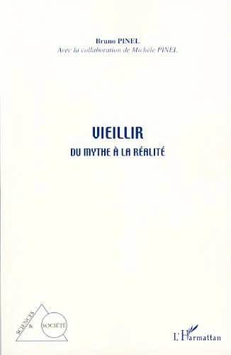 Couverture de VIEILLIR, du mythe à la réalité