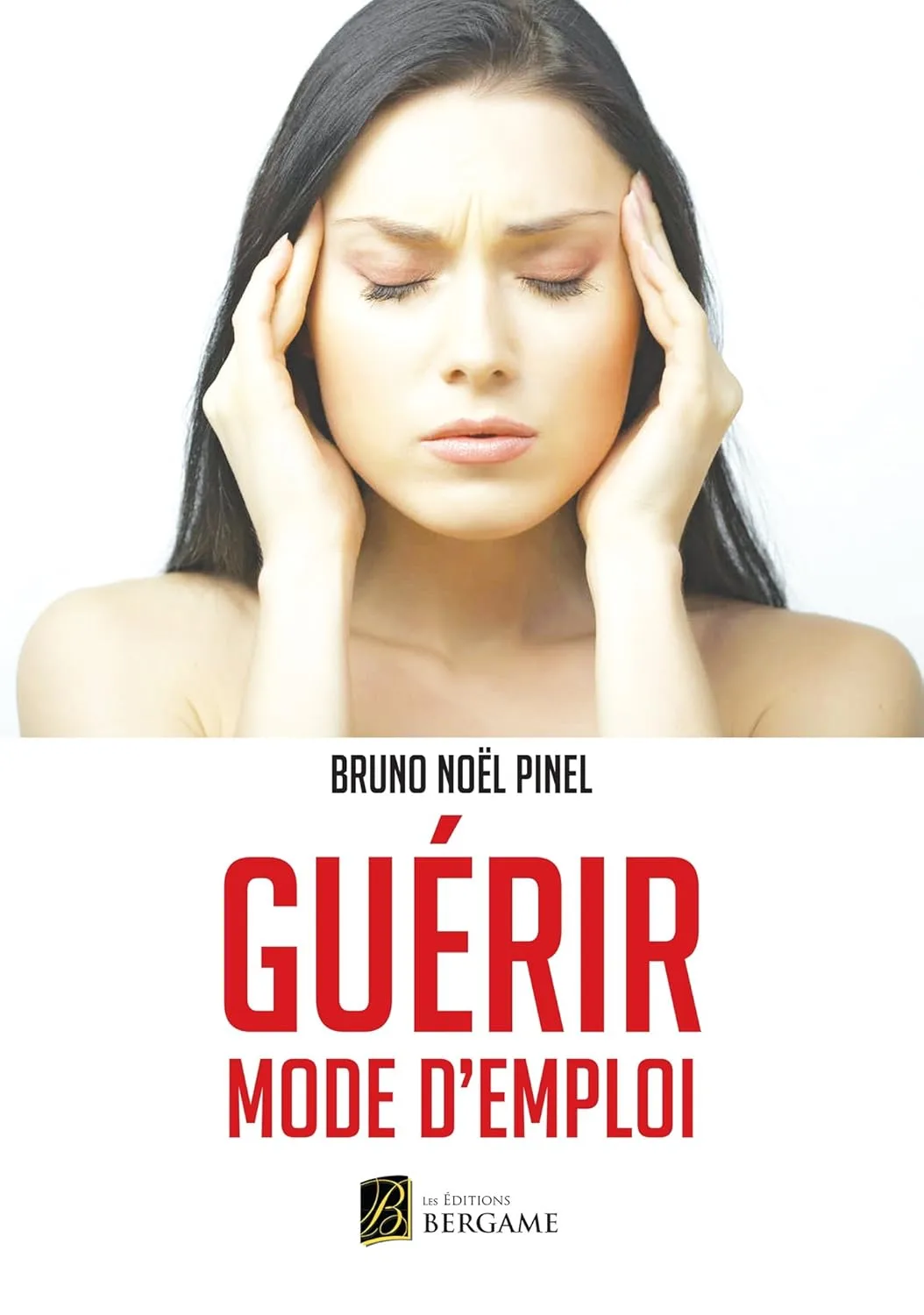 Couverture de Guérir, mode d'emploi