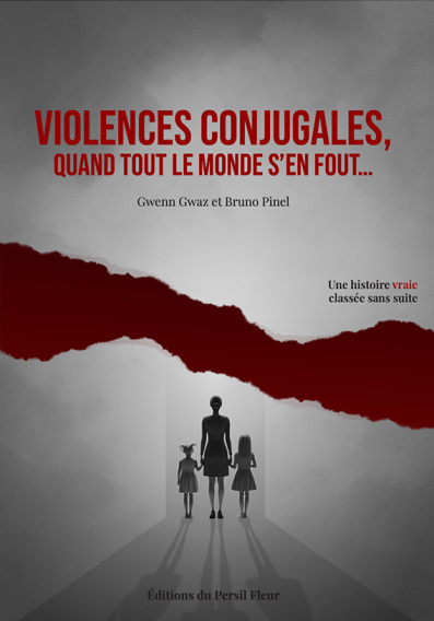 Couverture de VIOLENCES CONJUGALES, quand tout le monde s'en fout...
