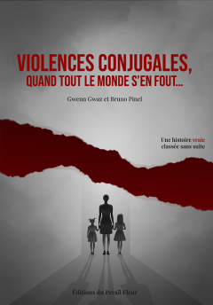 Couverture de VIOLENCES CONJUGALES, quand tout le monde s'en fout...
